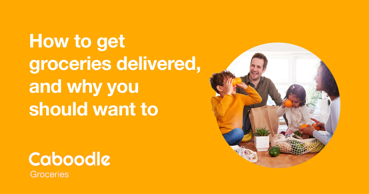 How to Get Groceries Delivered, and Why You Should Want To - Caboodle